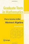 Abstract Algebra (2nd Edition) by Pierre Antoine Grillet